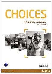 Choices. Elementary. Student's book. Per le Scuole superiori. Con espansione online