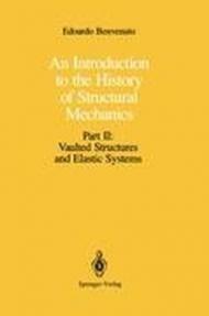 An Introduction to the History of Structural Mechanics: Part II: Vaulted Structures and Elastic Systems