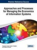 Approaches and Processes for Managing the Economics of Information Systems: Premier Reference Source