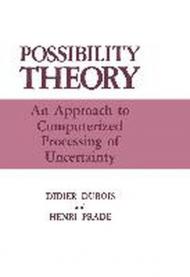 Possibility Theory: An Approach to Computerized Processing of Uncertainty