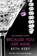 Because You Are Mine Complete Novel: Because You Are Mine Series #1