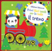 Il treno. Primi libri tattili per la culla. Ediz. illustrata