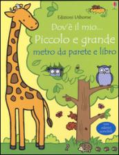 Dov'è il mio... piccolo e grande. Metro da parete. Con adesivi scrivibili. Con libro