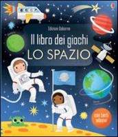 Lo spazio. Ediz. illustrata