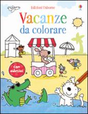 Vacanze da colorare. Con adesivi