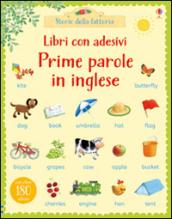 Prime parole in inglese. Con adesivi. Ediz. illustrata