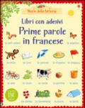 Prime parole in francese. Con adesivi. Ediz. illustrata