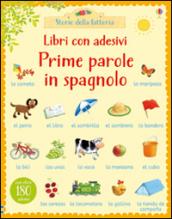 Prime parole in spagnolo. Con adesivi. Ediz. illustrata