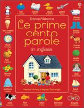 Le prime cento parole in inglese. Ediz. illustrata