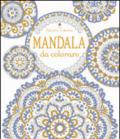 Mandala da colorare. Ediz. illustrata