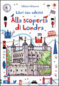 Alla scoperta di Londra. Con adesivi. Ediz. illustrata