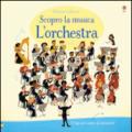 L'orchestra. Scopro la musica. Ediz. a colori