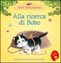 Alla ricerca di Bobo. Ediz. illustrata