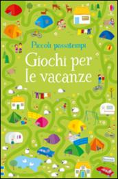 Giochi per le vacanze. Piccoli passatempi. Ediz. illustrata