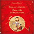 Pinocchio e altri racconti. Storie per i più piccini. Ediz. illustrata