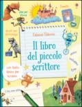 Il libro del piccolo scrittore. Ediz. illustrata