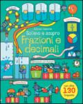 Frazioni e decimali. Sollevo e scopro. Ediz. illustrata