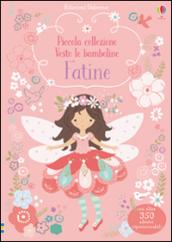 Fatine. Piccola collezione Vesto le bamboline. Con adesivi. Ediz. illustrata