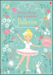 Ballerine. Piccola collezione Vesto le bamboline. Con adesivi. Ediz. illustrata