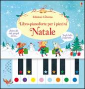 Natale. Libro-pianoforte per i piccini. Ediz. illustrata. Con gadget: 1