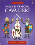 Come si vestono i cavalieri? Con adesivi. Ediz. illustrata