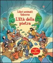 L'età della pietra. Ediz. illustrata