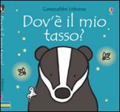 Dov'è il mio tasso? Ediz. illustrata