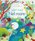 Nel mare. Libri cucù. Ediz. illustrata