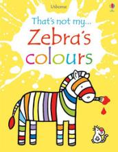 Zebra's colours. Ediz. a colori