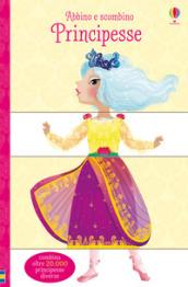 Principesse. Abbino e scombino. Ediz. illustrata