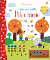 Più o meno. Libri con alette. Ediz. illustrata