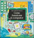 Come funziona il computer. Libri animati. Ediz. illustrata: 1