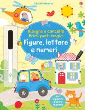 Figure, lettere e numeri. Disegno e cancello. Primi punti magici. Ediz. illustrata. Con gadget