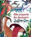 Alla scoperta dei dinosauri. Ediz. a colori