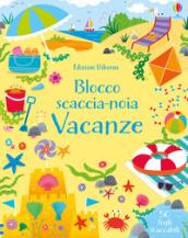 Blocco scaccianoia per le vacanze