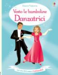 DANZATRICI. VESTO LE BAMBOLINE