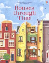 Houses through time. Sticker book. Con adesivi. Ediz. a colori