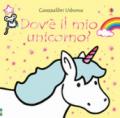 Dov'è il mio unicorno? Ediz. a colori