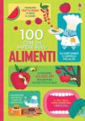 100 cose da sapere sugli alimenti. Ediz. a colori