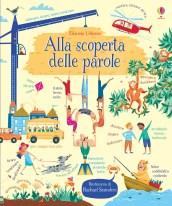 Alla scoperta delle parole. Ediz. illustrata