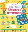 Addizioni e sottrazioni. Gioco e imparo. Con adesivi. Ediz. a colori