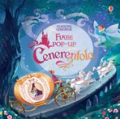 Cenerentola. Prime fiabe pop-up. Ediz. a colori