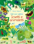 Insetti e animaletti. Con adesivi. Ediz. illustrata