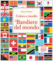 Bandiere. Ediz. illustrata