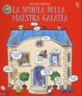 La scuola della maestra Galatea. Ediz. a colori