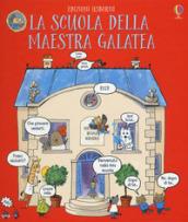 La scuola della maestra Galatea. Ediz. a colori