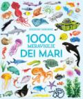 1000 meraviglie dei mari. Ediz. a colori