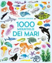 1000 meraviglie dei mari. Ediz. a colori