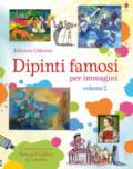 Dipinti famosi. Scopro per immagini. Con adesivi. Ediz. a colori