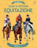 Come si vestono. Equitazione. Libri con adesivi. Ediz. a colori